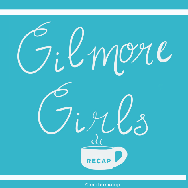 Gilmore Girls Recap